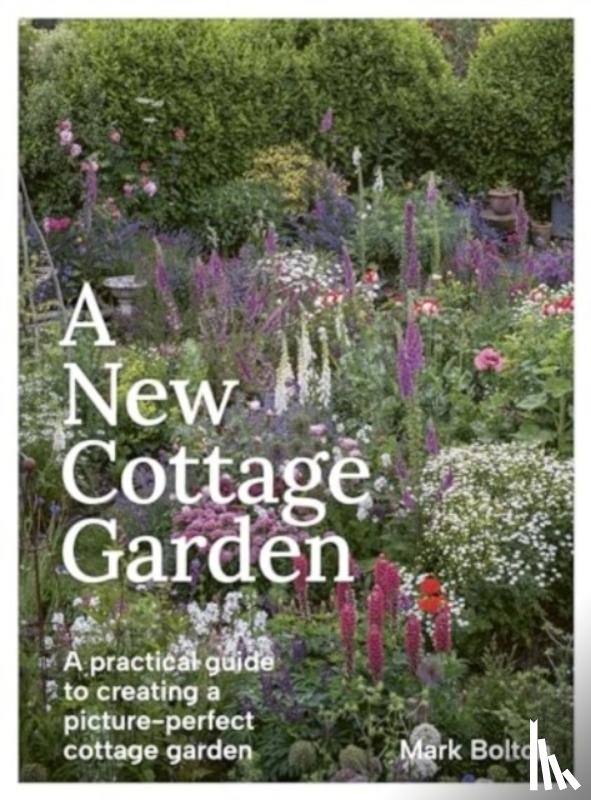 Bolton, Mark - A New Cottage Garden