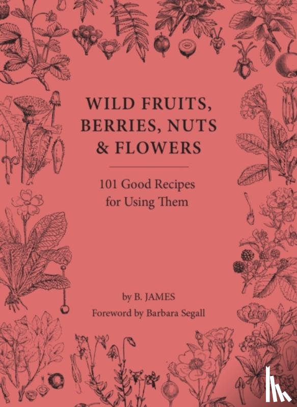 James, B. - Wild Fruits, Berries, Nuts & Flowers