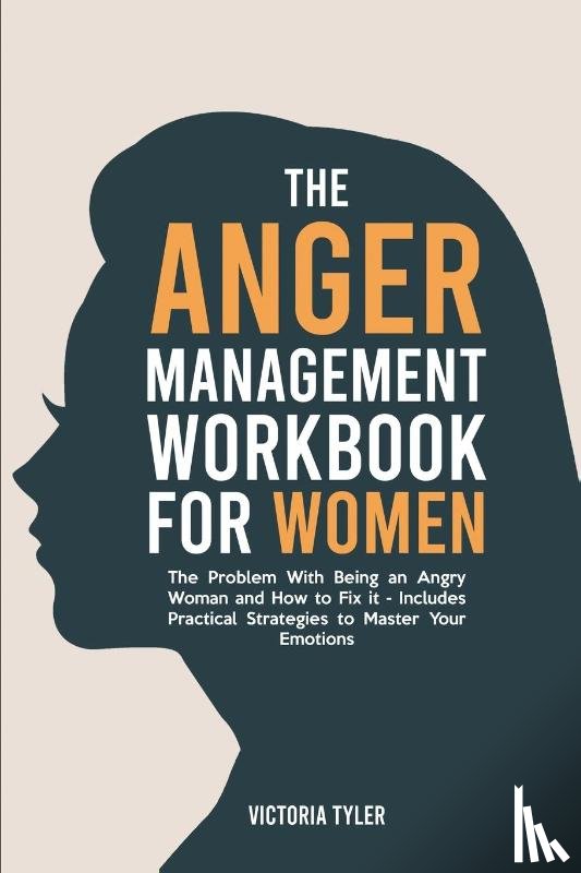 Tyler, Victoria - The Anger Management Workbook for Women