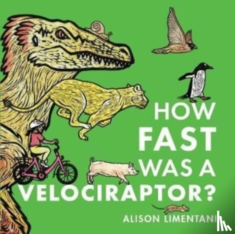 Limentani, Alison - How Fast was a Velociraptor?