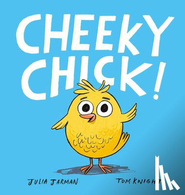 Jarman, Julia - Cheeky Chick!