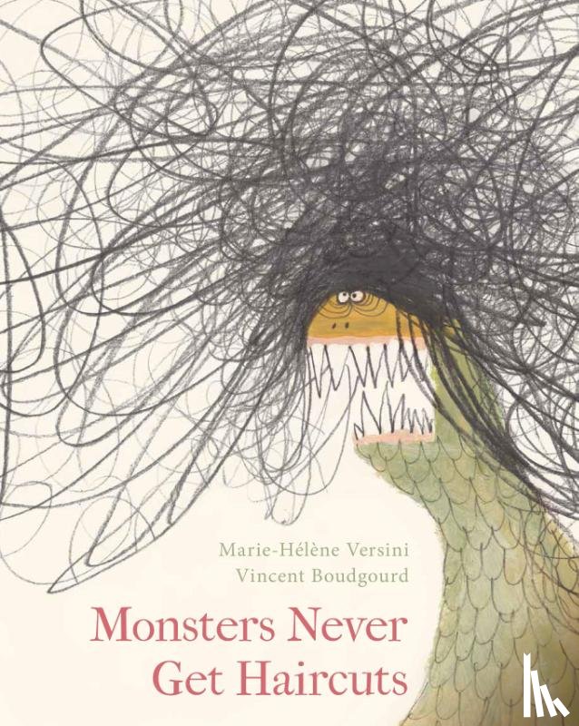 Versini, Marie-Helene - Monsters Never Get Haircuts