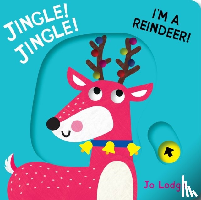 Lodge, Jo - Jingle! Jingle! I’m a Reindeer!