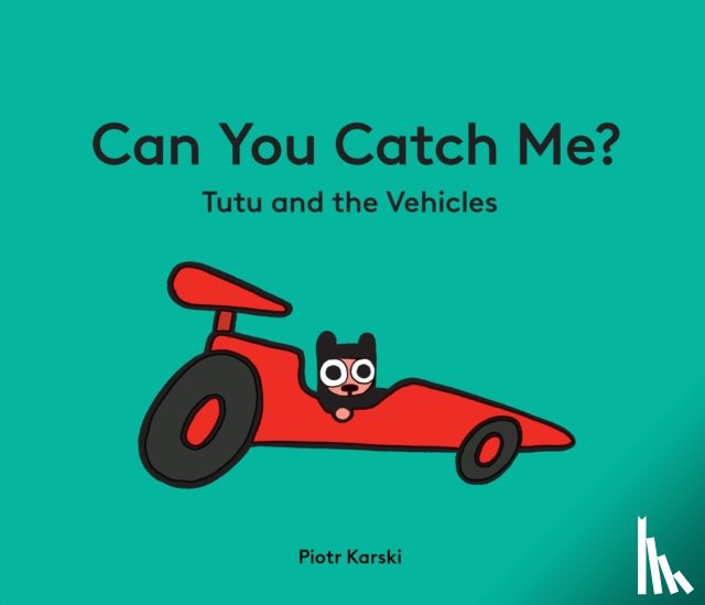Karski, Piotr - Can You Catch Me? Tutu and the Vehicles
