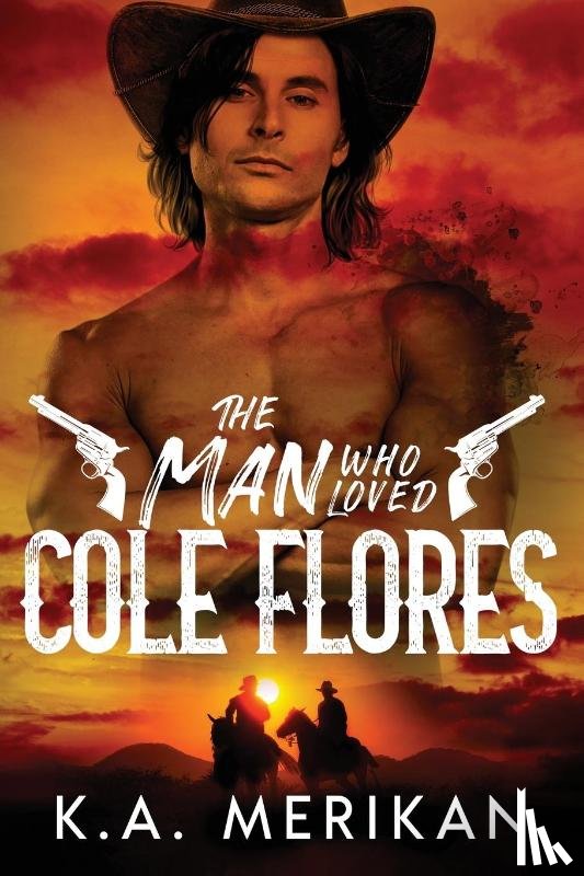 Merikan, K a - The Man Who Loved Cole Flores