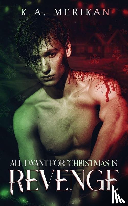 Merikan, K. A. - All I Want for Christmas is Revenge