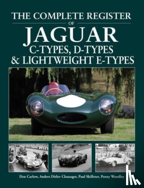 Carlow, Den, Ditlev Clausager, Anders, Skilleter, Paul, Woodley, Penny - The Complete Register of Jaguar