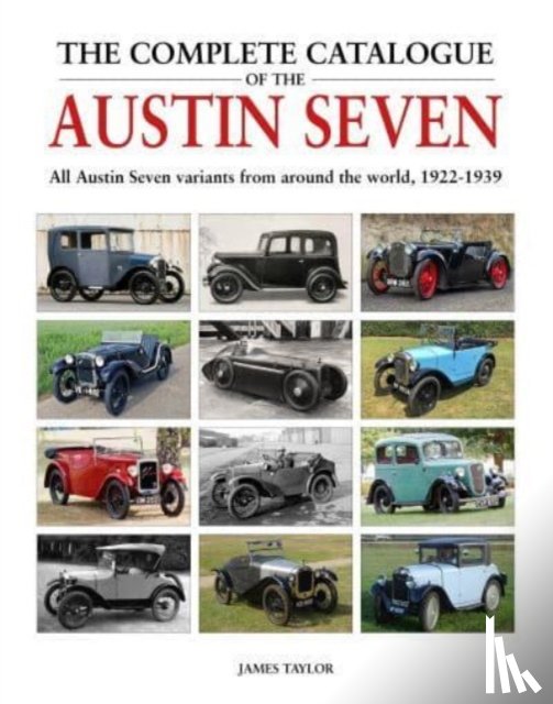 Taylor, James - The Complete Catalogue of the Austin Seven