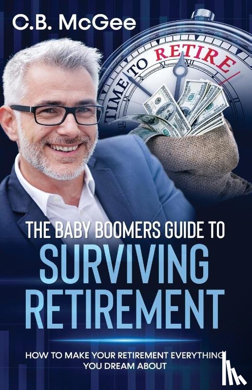 McGee, C B - The Baby Boomers Guide to Surviving Retirement
