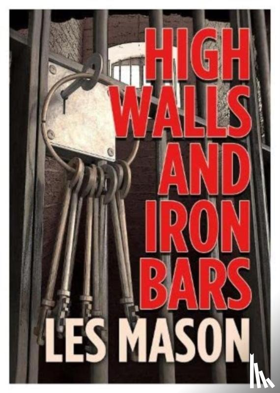 Mason, Les - High Walls and Iron Bars