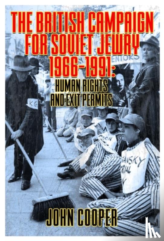 Cooper, John - The British Campaign for Soviet Jewry 1966-1991: Human Rights and Exit Permits.