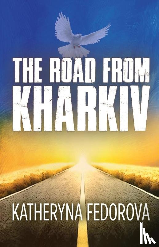 Fedorova, Katheryna - The Road from Kharkiv