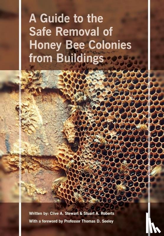 Stewart, Clive A, Roberts, Stuart A - Safe Removal of Honey Bee Colonies from Buildings