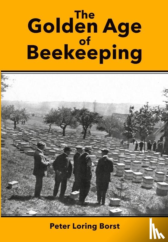 Borst, Peter Loring - The Golden Age of Beekeeping