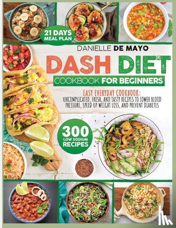 de Mayo, Danielle - DASH DIET COOKBOOK FOR BEGINNERS