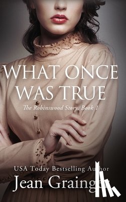 Grainger, Jean - What Once Was True