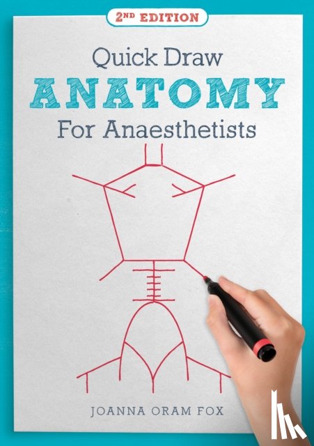 Fox, Joanna Oram - Quick Draw Anatomy for Anaesthetists, second edition