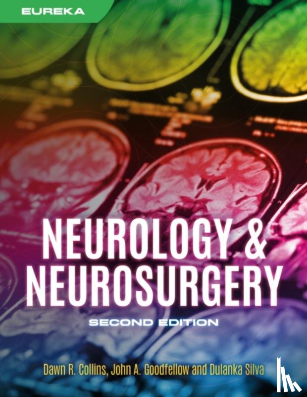 Collins, Dawn, Goodfellow, John, Silva, Dulanka - Eureka: Neurology & Neurosurgery, second edition