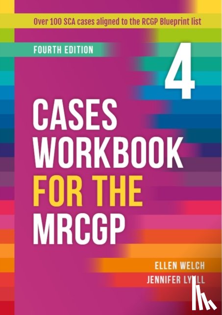 Welch, Ellen (GP, Lyall, Jennifer (GP - Cases Workbook for the MRCGP, fourth edition