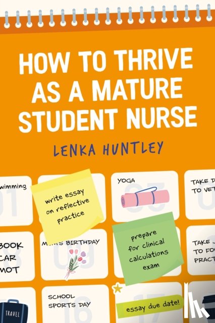 Huntley, Lenka - How to Thrive as a Mature Student Nurse
