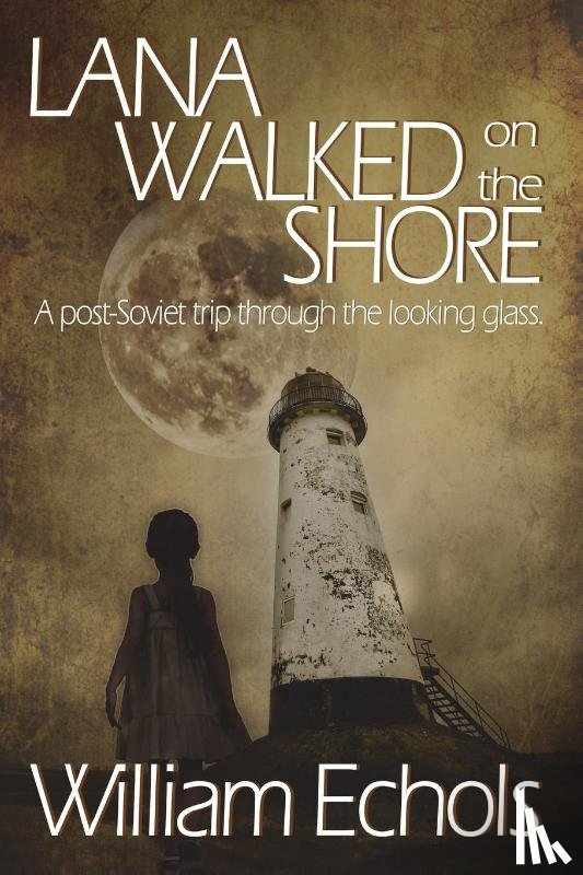 Echols, William - Lana Walked on the Shore