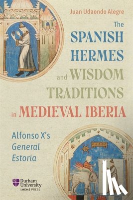 Alegre, Dr Juan Udaondo - The Spanish Hermes and Wisdom Traditions in Medieval Iberia