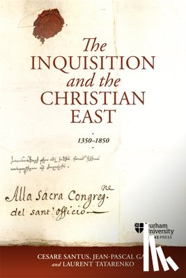  - The Inquisition and the Christian East, 1350-1850