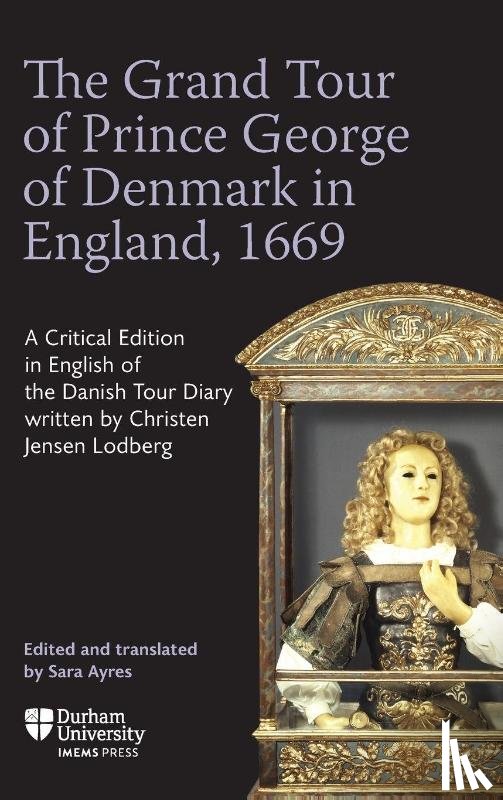  - The Grand Tour of Prince George of Denmark in England, 1669