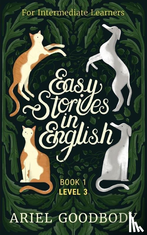 Goodbody, Ariel - Easy Stories in English for Intermediate Learners