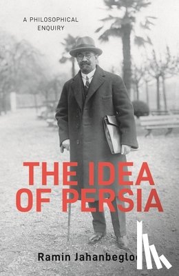 Jahanbegloo, Ramin - The Idea of Persia
