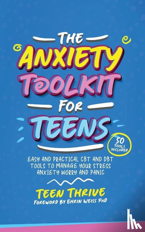 Thrive, Teen - The Anxiety Toolkit for Teens
