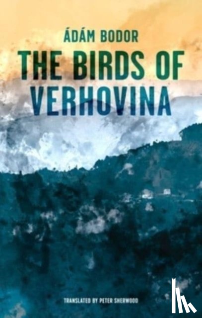 Bodor, Adam - Birds of Verhovina