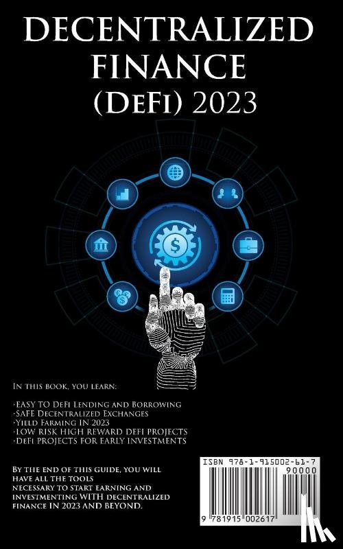 Crypto Art, Nft Trending - Decentralized Finance 2023 (DeFi) Investing For Beginners to Advance, Cryptocurrencies, Yield Farming, Applications, Exchanges, Dapps, After The Bull & Bear of Bitcoin & Ethereum The Future of Finance