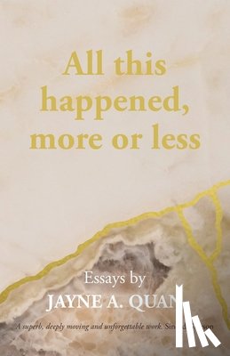 Quan, Jayne A. - All this happened, more or less