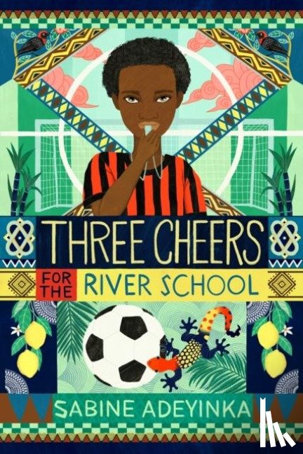 Adeyinka, Sabine - Three Cheers for the River School