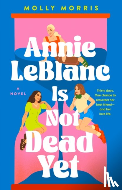 Morris, Molly - Annie LeBlanc Is Not Dead Yet