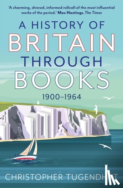 Tugendhat, Christopher - A History of Britain Through Books