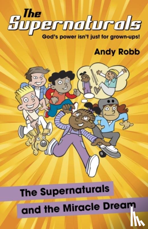 Robb, Andy - The Supernaturals and the Miracle Dream