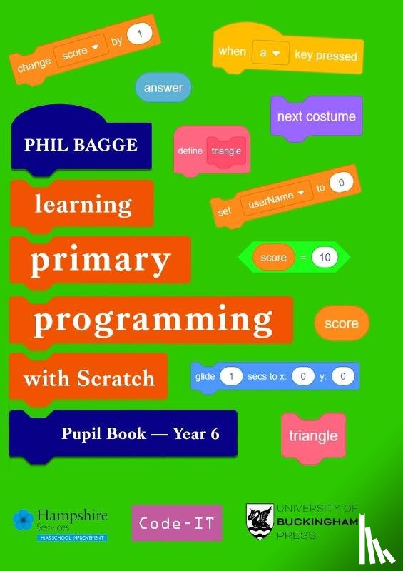 Bagge, Phil - Teaching Primary Programming with Scratch Pupil Book Year 6