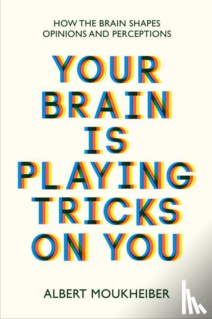 Moukheiber, Albert - Your Brain Is Playing Tricks On You