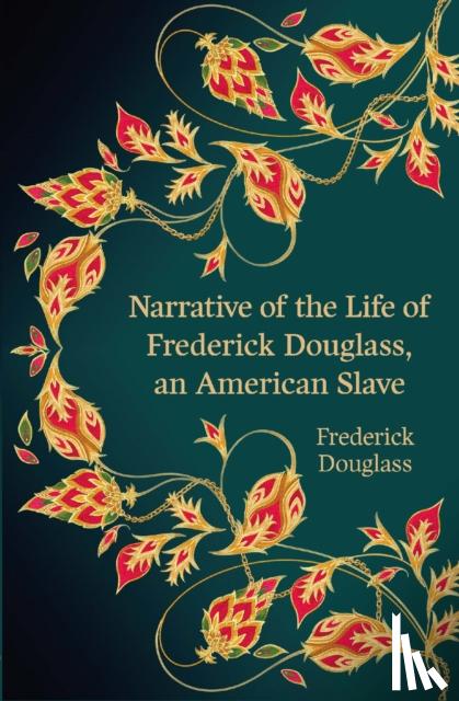 Douglass, Frederick - Narrative of the Life of Frederick Douglass, an American Slave (Hero Classics)