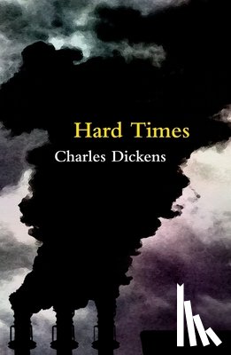 Dickens, Charles - Hard Times (Legend Classics)