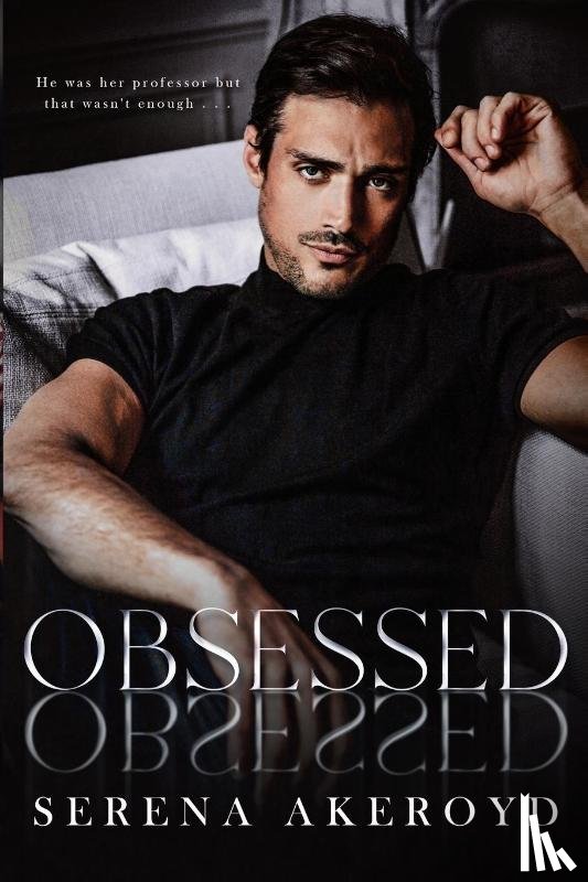 Akeroyd, Serena - Obsessed (A Bully Romance)