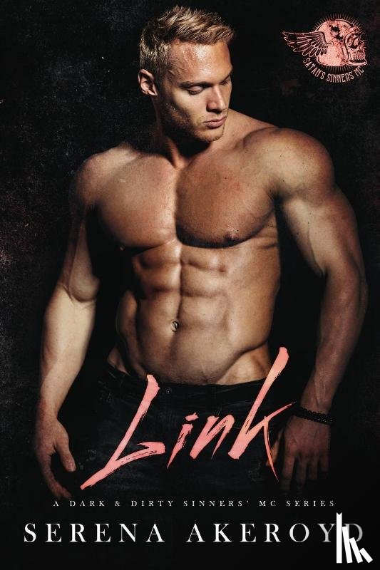 Akeroyd, Serena - Link (A Dark & Dirty Sinners' MC