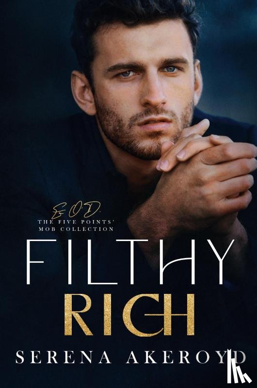 Akeroyd, Serena - Filthy Rich (Five Points' Mob Collection
