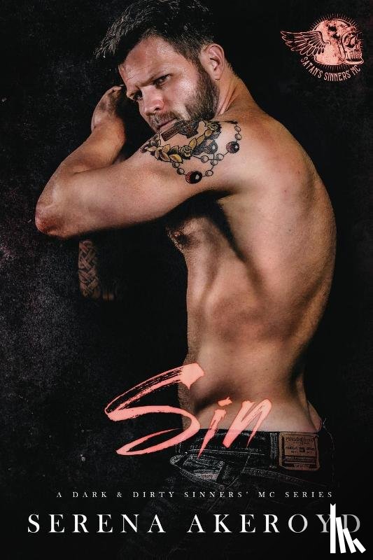 Akeroyd, Serena - Sin (A Dark & Dirty Sinners' MC