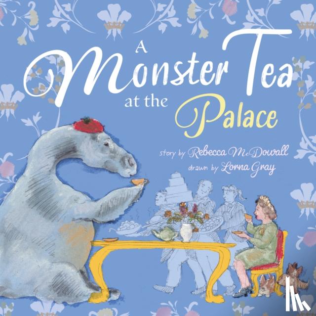 McDowall, Rebecca - A Monster Tea at the Palace
