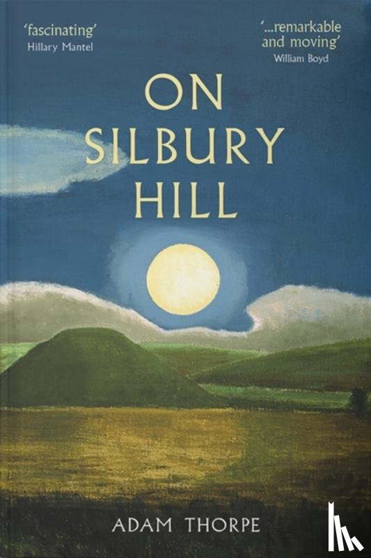 Thorpe, Adam - On Silbury Hill