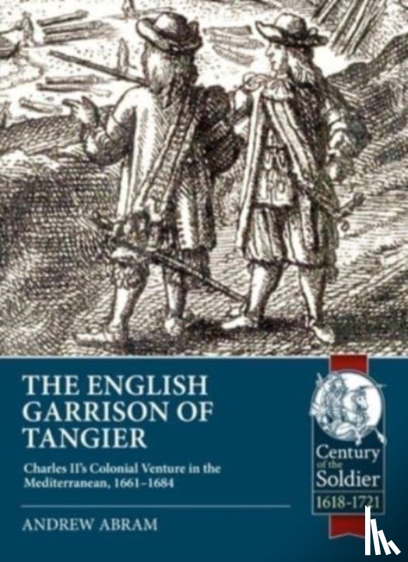 Abram, Andrew - The English Garrison of Tangier