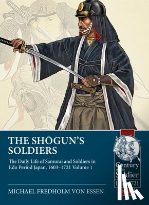 Fredholm Von Essen, Michael - The Shogun's Soldiers